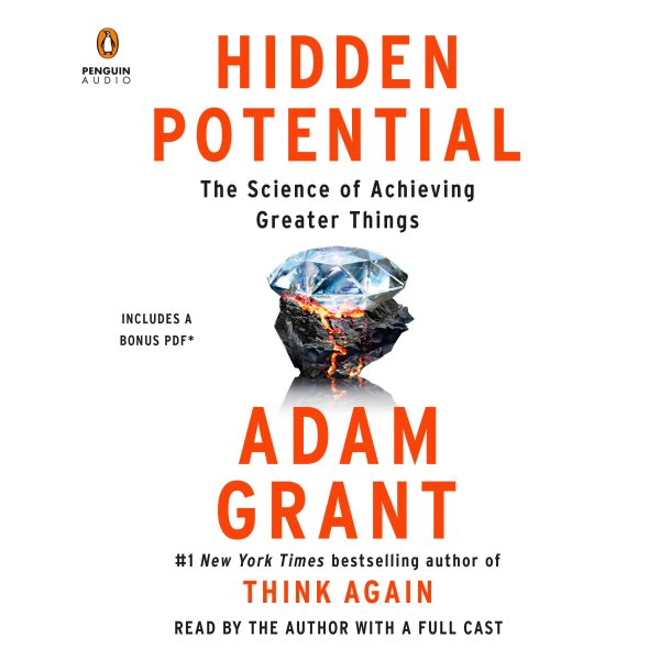 Hidden Potential – The Science of Achieving Greater Things, by Adam Grant